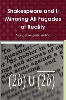 Paperback Shakespeare and I - Mirroring All Façades of Reality Book