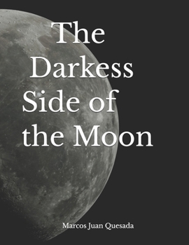 The Darkess Side of the Moon