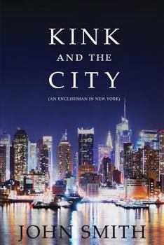 Paperback Kink And The City: An Englishman in New York Book