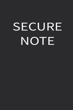 Secure Note: An Organizer for All Your Usernames and Passwords: SECURE NOTE: An Organizer for All Your Usernames and Passwords
