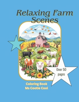 Paperback Relaxing Farm Animal Scenes: A beautiful coloring book of farm animal scenes for all ages with over 50 images Book