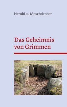 Das Geheimnis von Grimmen: Archäologische Enthüllungen eines überirdischen Fundes (German Edition)