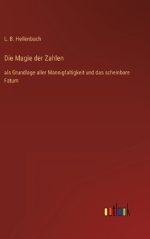 Die Magie der Zahlen: als Grundlage aller Mannigfaltigkeit und das scheinbare Fatum