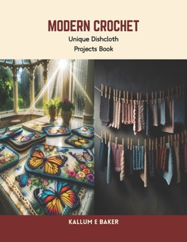 Paperback Modern Crochet: Unique Dishcloth Projects Book