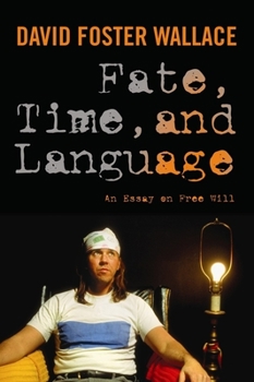 Hardcover Fate, Time, and Language: An Essay on Free Will Book