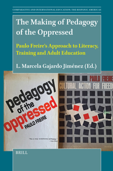 Paperback The Making of Pedagogy of the Oppressed: Paulo Freire's Approach to Literacy, Training and Adult Education Book