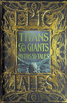 Hardcover Titans & Giants Myths & Tales: Epic Tales Book