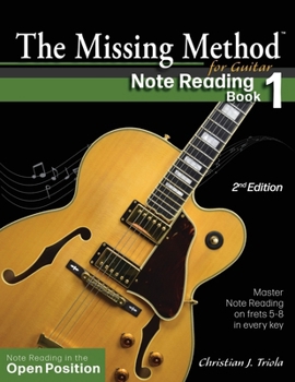 Paperback The Missing Method for Guitar Note Reading Book 1: Master Note Reading in the Open Position Book