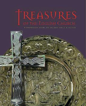 Paperback Treasures of the English Church: A Thousand Years of Sacred Gold and Silver Book