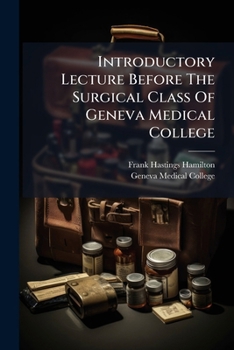 Paperback Introductory Lecture Before The Surgical Class Of Geneva Medical College Book