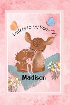 Paperback Madison Letters to My Baby Boy: Personalized Baby Journal Book