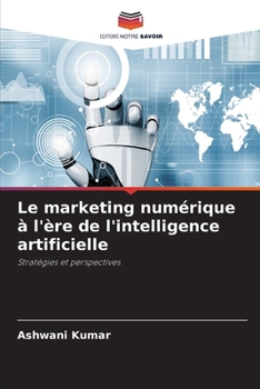 Paperback Le marketing numérique à l'ère de l'intelligence artificielle [French] Book