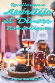 Paperback Recettes pour Ap?ritifs et D?ners Romantiques [French] Book
