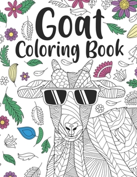 Paperback Goat Coloring Book: A Cute Adult Coloring Books for Goat Owner, Best Gift for Goat Lovers Book