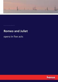 Paperback Romeo and Juliet: opera in five acts Book