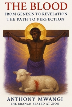 The Blood: From Genesis to Revelation — The Path to Perfection (Books On The Blood of Jesus)