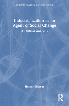 Paperback Industrialization as an Agent of Social Change: A Critical Analysis Book