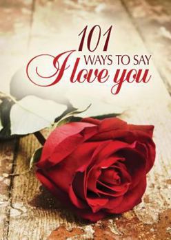 Hardcover 101 Ways to Say I Love You Book