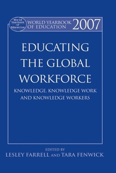 Paperback World Yearbook of Education 2007: Educating the Global Workforce: Knowledge, Knowledge Work and Knowledge Workers Book
