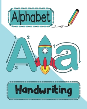 Preschool Handwriting Practice: ABC Handwriting, Tracing, and Coloring Book for Preschool, Kindergarten, and Grade 1 Rocket