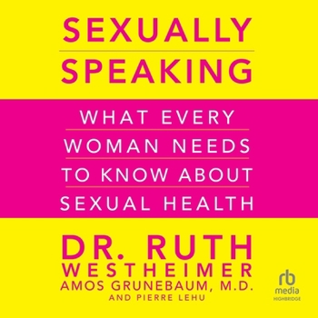 Sexually Speaking: What Every Woman Needs to Know about Sexual Health