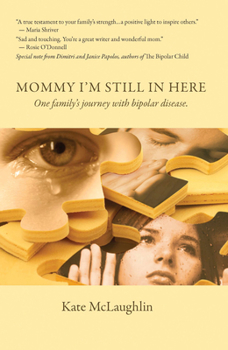 Paperback Mommy I'm Still in Here: One Family's Journey with Biopolar Disorder Book