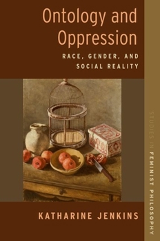 Hardcover Ontology and Oppression: Race, Gender, and Social Construction Book