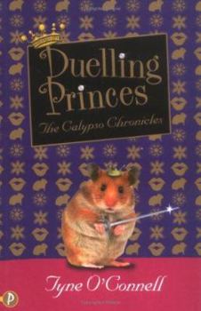 Dueling Princes - Book #3 of the Calypso Chronicles