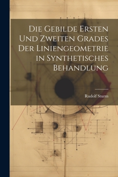 Paperback Die Gebilde Ersten Und Zweiten Grades Der Liniengeometrie in Synthetisches Behandlung [German] Book