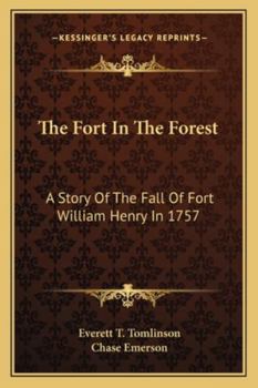 Paperback The Fort In The Forest: A Story Of The Fall Of Fort William Henry In 1757 Book