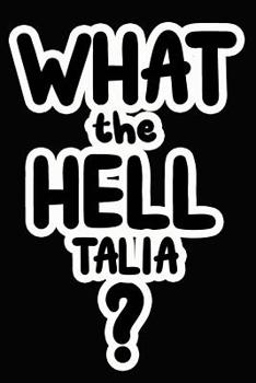 Paperback What the Hell Talia?: College Ruled Composition Book