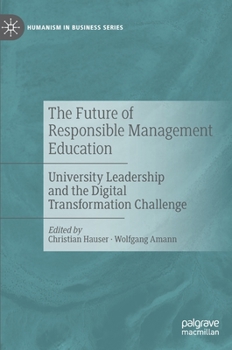 Hardcover The Future of Responsible Management Education: University Leadership and the Digital Transformation Challenge Book