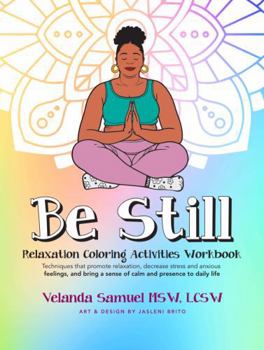 Paperback Be Still: Relaxation Coloring Activities Workbook Book