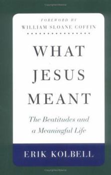 Hardcover What Jesus Meant: The Beatitudes and a Meaningful Life Book