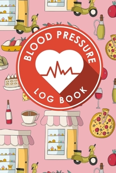 Paperback Blood Pressure Log Book: Blood Chart Pressure, Blood Pressure Monitoring Log, Blood Pressure Log Book For Women, Blood Pressure Tracking Sheet Book