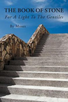 Paperback The Book Of Stone: For A Light To The Gentiles Book