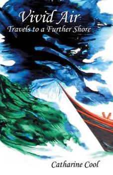 Paperback Vivid Air: Travels to a Further Shore Book
