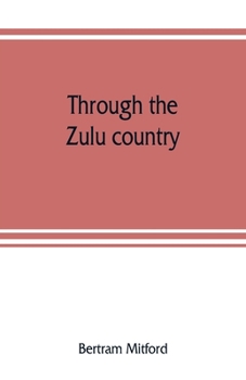 Paperback Through the Zulu country; its battlefields and its people Book