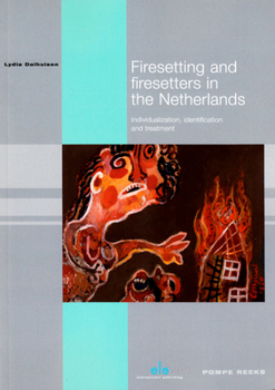 Paperback Firesetting and Firesetters in the Netherlands: Individualization, Identification and Treatment Volume 83 Book