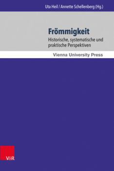 Hardcover Frommigkeit: Historische, Systematische Und Praktische Perspektiven [German] Book
