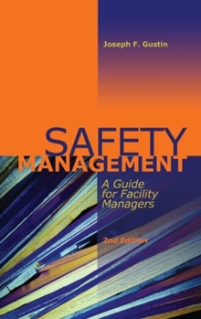 Hardcover Safety Management: A Guide for Facility Managers, Second Edition Book