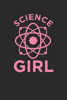 Science Girl: Dotted Bullet Notebook (6" x 9" - 120 pages) ~ Science Themed Notebook for Gift / Daily Activity Journals / Diary