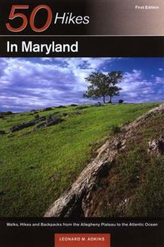 Paperback Explorer's Guides: 50 Hikes in Maryland: Walks, Hikes, and Backpacks from the Allegheny Plateau to the Atlantic Ocean Book