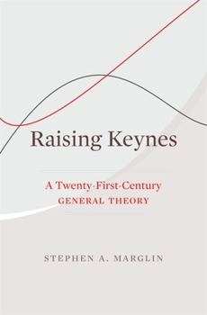 Hardcover Raising Keynes: A Twenty-First-Century General Theory Book
