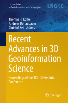 Hardcover Recent Advances in 3D Geoinformation Science: Proceedings of the 18th 3D Geoinfo Conference Book