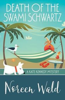 Death of the Swami Schwartz - Book #2 of the Kate Kennedy