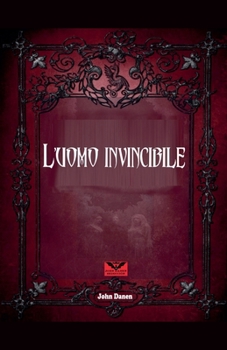 l´Uomo Invincible (Italian Edition)
