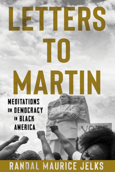 Hardcover Letters to Martin: Meditations on Democracy in Black America Book