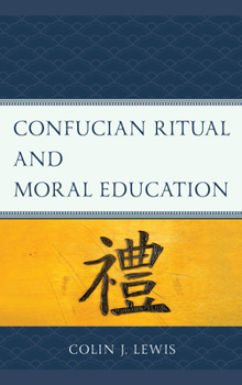 Hardcover Confucian Ritual and Moral Education Book