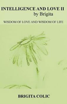 Paperback Intelligence and Love by Brigita II: Wisdom of Love and Wisdom of Life Book